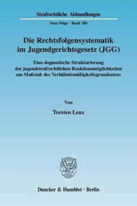 Die Rechtsfolgensystematik Im Jugendgerichtsgesetz (Jgg)