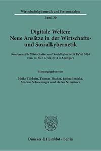 Digitale Welten: Neue Ansatze in Der Wirtschafts- Und Sozialkybernetik