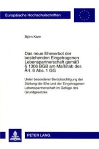 Das Neue Eheverbot Der Bestehenden Eingetragenen Lebenspartnerschaft Gemaeß § 1306 Bgb Am Maßstab Des Art. 6 Abs. 1 Gg