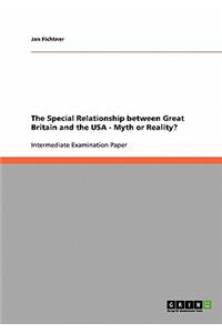 Special Relationship between Great Britain and the USA - Myth or Reality?