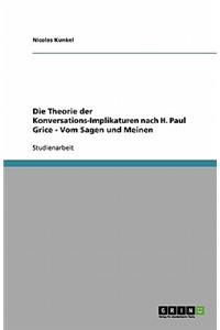 Vom Sagen und Meinen. Die Theorie der Konversations-Implikaturen nach H. Paul Grice
