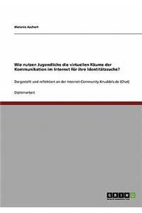 Wie nutzen Jugendliche die virtuellen Räume der Kommunikation im Internet für ihre Identitätssuche?