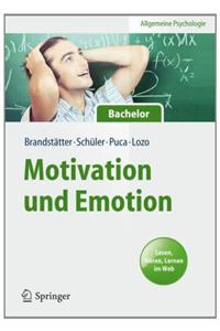 Motivation Und Emotion: Allgemeine Psychologie FÃ¼r Bachelor