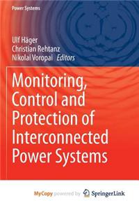 Monitoring, Control and Protection of Interconnected Power Systems