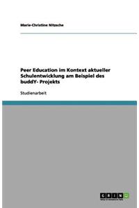 Peer Education im Kontext aktueller Schulentwicklung am Beispiel des buddY- Projekts