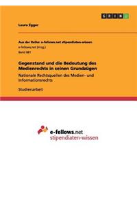 Gegenstand und die Bedeutung des Medienrechts in seinen Grundzügen