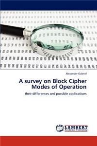 survey on Block Cipher Modes of Operation