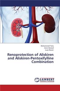 Renoprotection of Aliskiren and Aliskiren-Pentoxifylline Combination