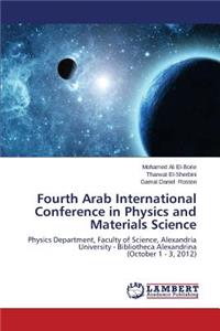 Fourth Arab International Conference in Physics and Materials Science