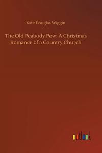 Old Peabody Pew: A Christmas Romance of a Country Church