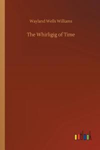 Whirligig of Time