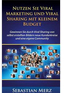 Nutzen Sie Viral Marketing und Viral Sharing mit kleinem Budget