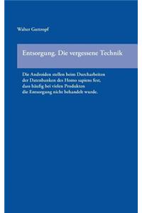 Entsorgung. Die vergessene Technik