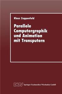 Parallele Computergraphik Und Animation Mit Transputern