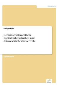 Gemeinschaftsrechtliche Kapitalverkehrsfreiheit und österreichisches Steuerrecht