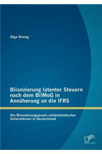 Bilanzierung latenter Steuern nach dem BilMoG in Annäherung an die IFRS