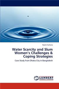 Water Scarcity and Slum Women's Challenges & Coping Strategies