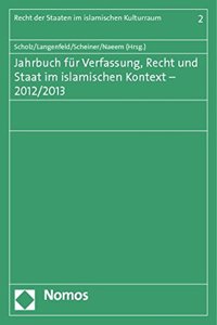 Jahrbuch Fur Verfassung, Recht Und Staat Im Islamischen Kontext - 2012/2013