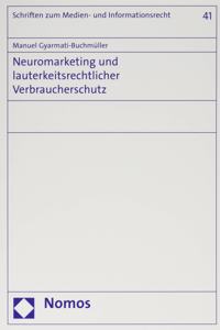 Neuromarketing Und Lauterkeitsrechtlicher Verbraucherschutz