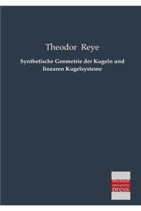Synthetische Geometrie Der Kugeln Und Linearen Kugelsysteme