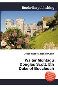 Walter Montagu Douglas Scott, 5th Duke of Buccleuch