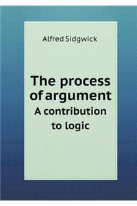 The Process of Argument a Contribution to Logic
