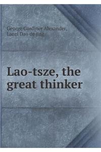 Lao-tsze, the great thinker