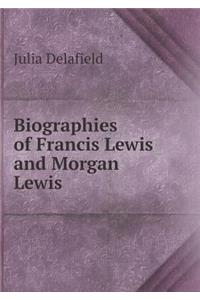 Biographies of Francis Lewis and Morgan Lewis