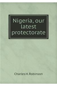 Nigeria, Our Latest Protectorate