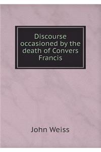 Discourse Occasioned by the Death of Convers Francis