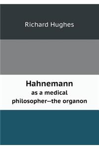 Hahnemann as a medical philosopher--the organon