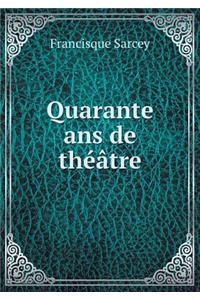 Quarante ANS de Théâtre