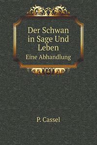 Der Schwan in Sage Und Leben Eine Abhandlung