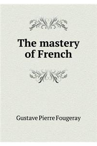 The mastery of French