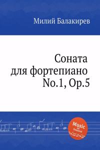 Соната для фортепиано No.1, Op.5. Piano Sonata No.1, Op.5