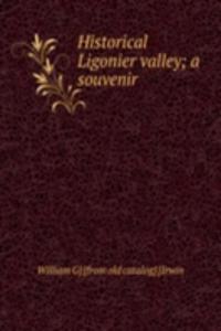 Historical Ligonier valley; a souvenir