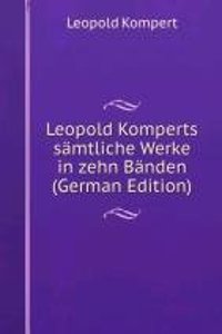 Leopold Komperts samtliche Werke in zehn Banden (German Edition)