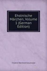 Ehstnische Marchen, Volume 1 (German Edition)