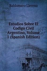 Estudios Sobre El Codigo Civil Argentino, Volume 1 (Spanish Edition)