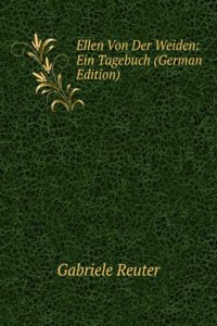 Ellen Von Der Weiden: Ein Tagebuch (German Edition)
