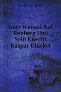 Herr Wenzel Auf Rehberg Und Sein Knecht Kaspar Dinckel