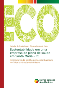 Sustentabilidade em uma empresa de plano de saúde em Santa Maria - RS