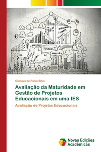 Avaliação da Maturidade em Gestão de Projetos Educacionais em uma IES