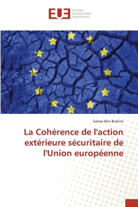 Cohérence de l'action extérieure sécuritaire de l'Union européenne