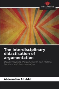 The interdisciplinary didactisation of argumentation