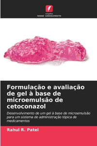 Formulação e avaliação de gel à base de microemulsão de cetoconazol