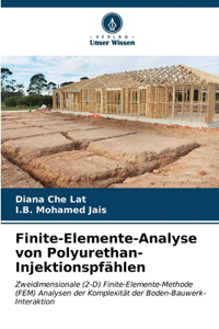 Finite-Elemente-Analyse von Polyurethan-Injektionspfählen