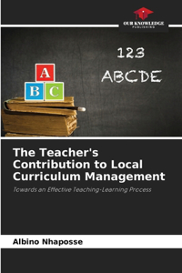The Teacher's Contribution to Local Curriculum Management