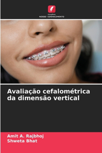 Avaliação cefalométrica da dimensão vertical