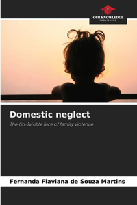 Domestic neglect